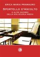 Sportello d'ascolto e altri ricordi della mia scuola media