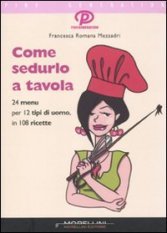 Come sedurlo a tavola