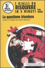 La questione irlandese e altre 27 indagini per lettori-detective