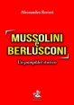 Mussolini e Berlusconi