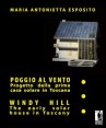 Poggio al vento la prima casa solare in Toscana - Windy hill the early solar house in Tuscany