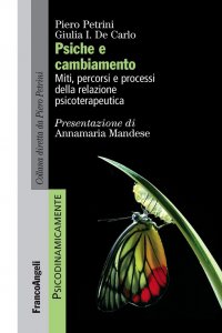 Psiche e cambiamento. Miti, percorsi e processi della relazione psicoterapeutica