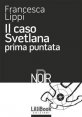 Il caso Svetlana - prima puntata