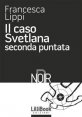 Il caso Svetlana - seconda puntata