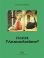 FIORIRA' L'ANNUNCIAZIONE?