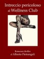 Intreccio pericoloso al Wellness Club