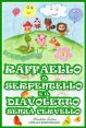 Raffaello il Serpentello e il Diavoletto Senza Cervello (Libro Illustrato per Bambini)