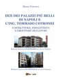 Due dei palazzi più belli di Napoli e l’ing