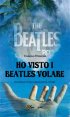 Ho visto i Beatles volare