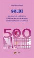 Soldi: come evitare di perderli come cercare di guadagnarli